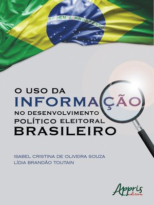cover image of O Uso da Informação no Desenvolvimento Político Eleitoral Brasileiro